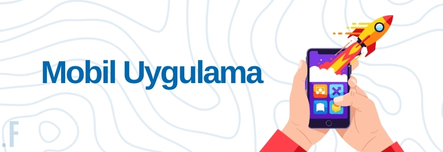Mobil Uygulama